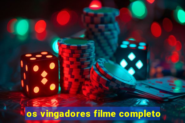 os vingadores filme completo